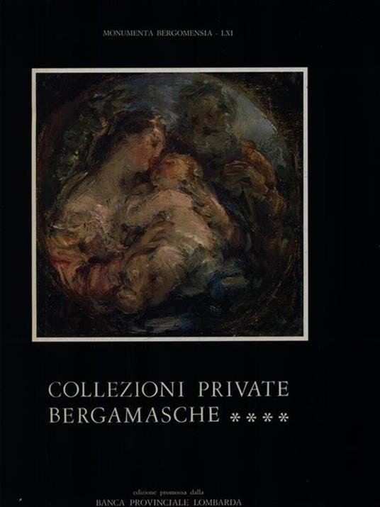 Collezioni private bergamasche **** -   - copertina