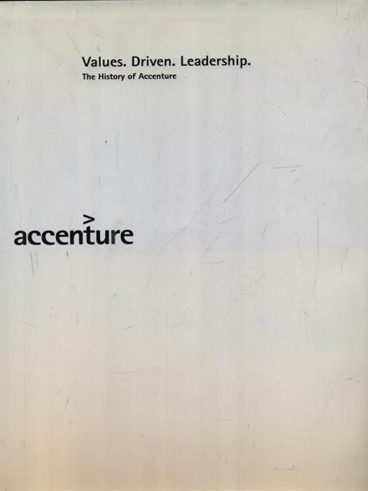 Values. Driven. Leadership. The history of Accenture - copertina