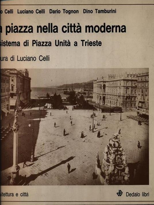 La piazza nella città moderna. Il sistema di Piazza Unità a Trieste - copertina