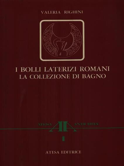 I bolli laterizi romani. La collezione di Bagno - Valeria Righini - copertina