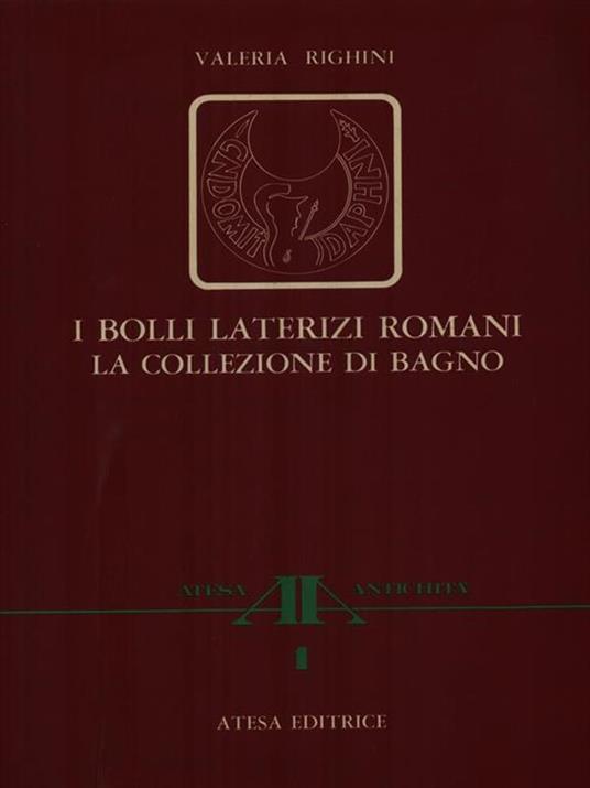 I bolli laterizi romani. La collezione di Bagno - Valeria Righini - copertina