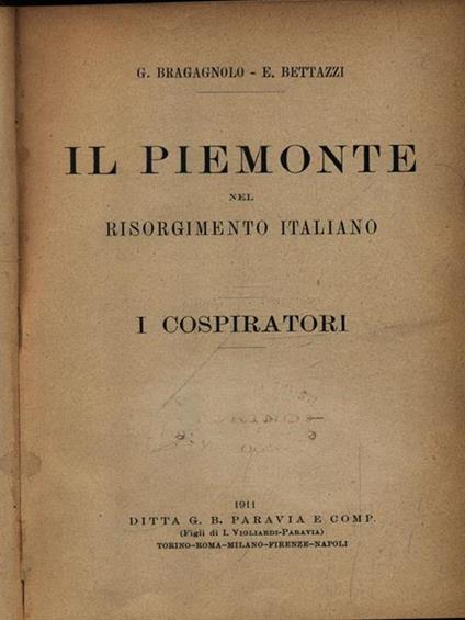 Il Piemonte nel Risorgimento italiano I cospiratori - G. Bragagnolo - copertina