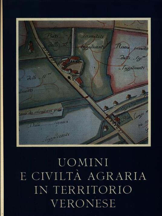 Uomini e civiltà agraria in territorio veromese 2vv - Giorgio Borelli - 2