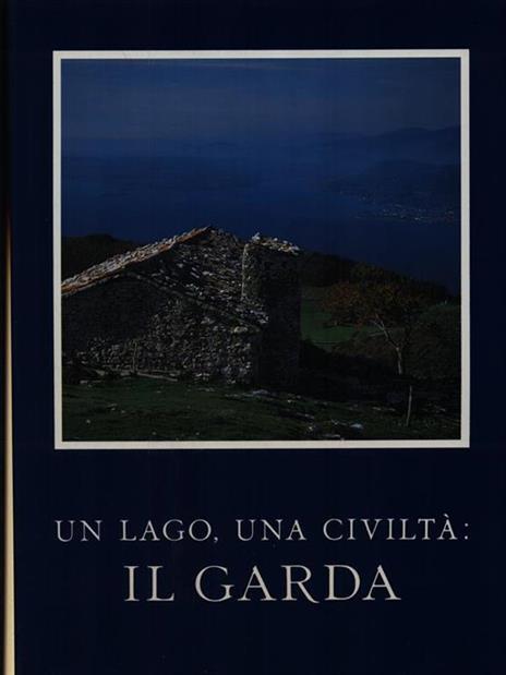 Un lago, una civiltà: il Garda 2vv - Giorgio Borelli - copertina