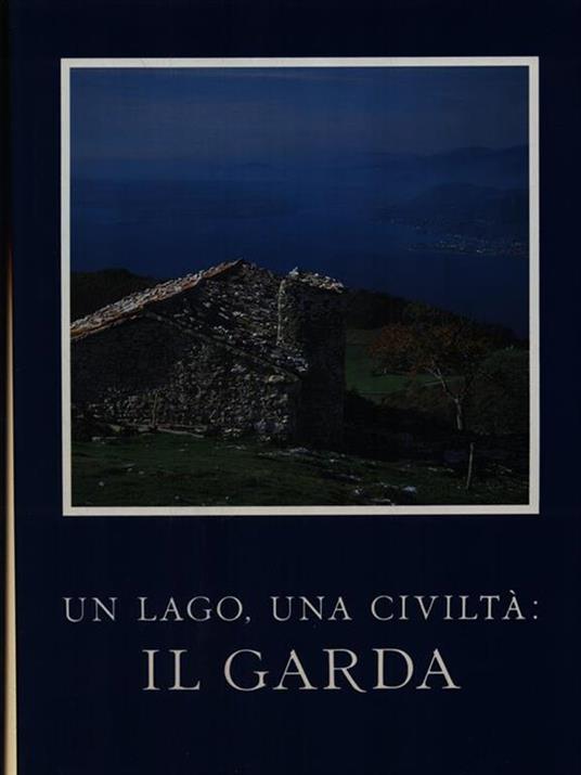 Un lago, una civiltà: il Garda 2vv - Giorgio Borelli - copertina