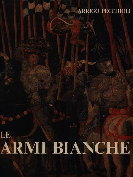 Le armi bianche - Arrigo Pecchioli - copertina
