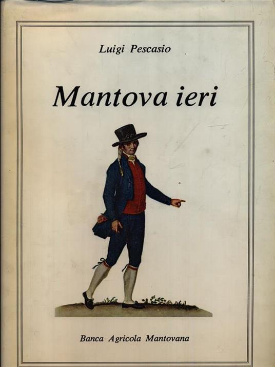 Mantova ieri - Luigi Pescasio - 3