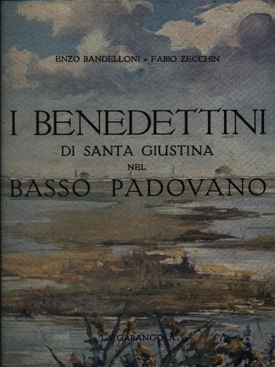 I benedettini di Santa giustina nel Basso Padovano - Enzo Bandelloni - copertina
