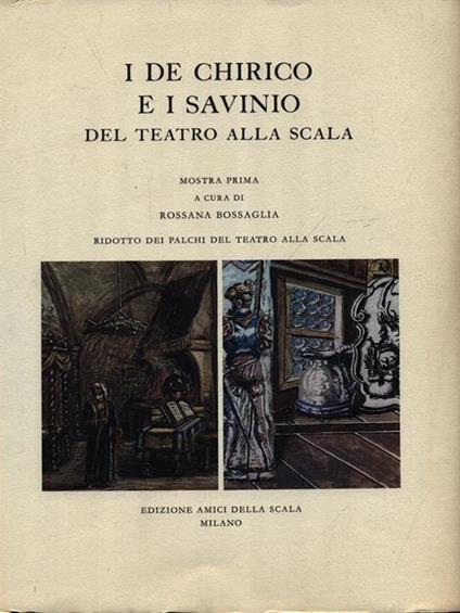 I De Chirico e i Savinio del teatro alla Scala - Rossana Bossaglia - copertina