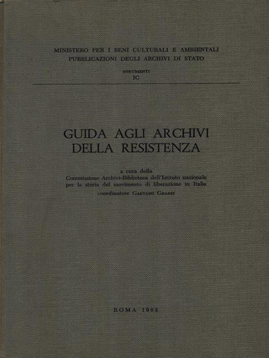 Guida agli archivi della resistenza - Gaetano Grassi - copertina