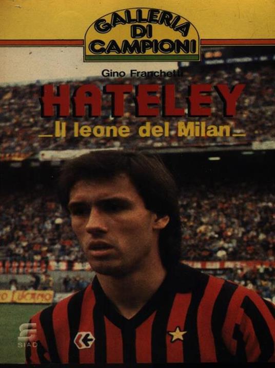 Hateley il leone del Milan - Gaetano Franchetti - copertina