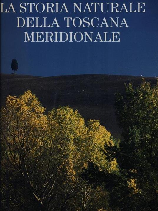 La storia naturale della Toscana meridionale - Folco Giusti - copertina