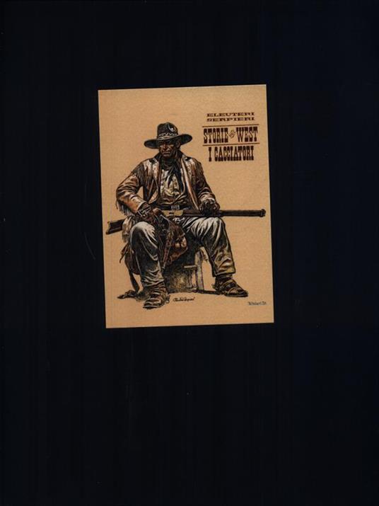 Storie del West I cacciatori - Paolo Eleuteri Serpieri - copertina