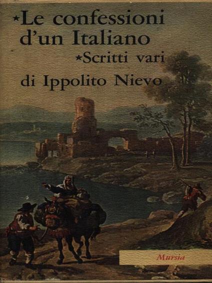Le confessioni di un italiano - Scritti vari - Ippolito Nievo - copertina