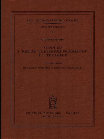Studi sui «Rerum vulgarium fragmenta» e i «Triumphi» - Giuseppe Frasso - copertina