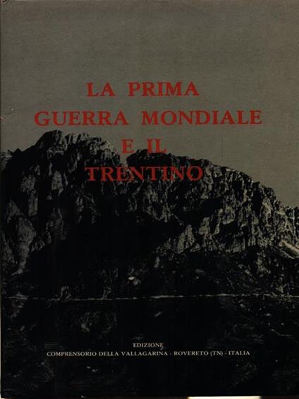 La Prima Guerra Mondiale e il Trentino - Sergio Benvenuti - copertina