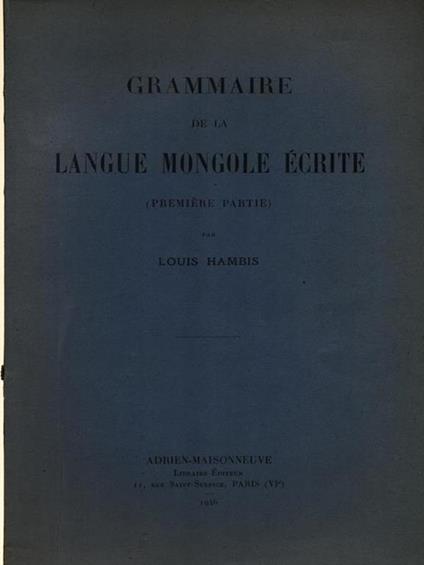 Grammaire de la langue mongole ecrite premier partie - Louis Hambis - copertina