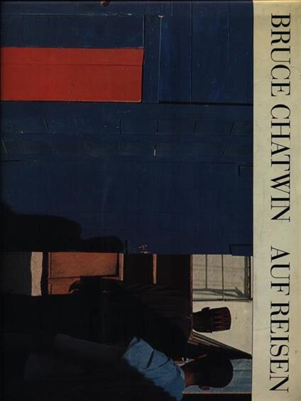 Bruce Chatwin Auf Reisen - copertina
