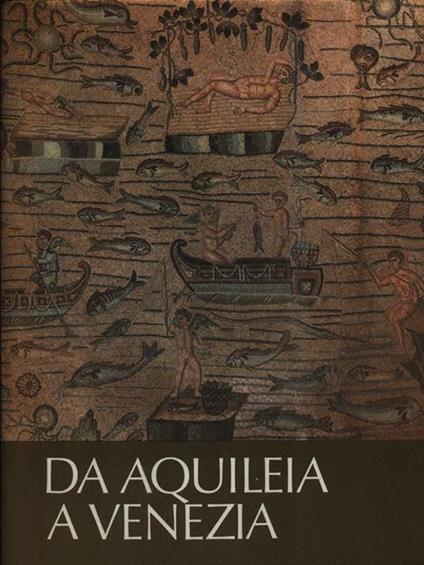 Da Aquileia a Venezia - copertina