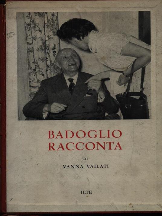 Badoglio racconta - Vanna Vailati - copertina