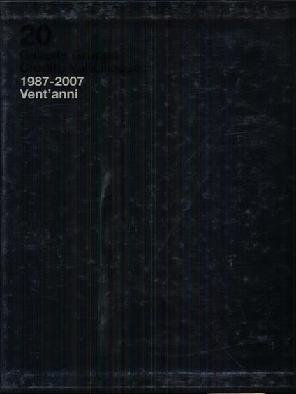 20. Gallerie Gruppo Credito Valtellinese 1987-2007 Vent'anni 2vv - copertina