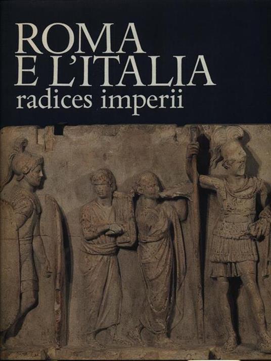 Roma e l'Italia radices imperiii - copertina