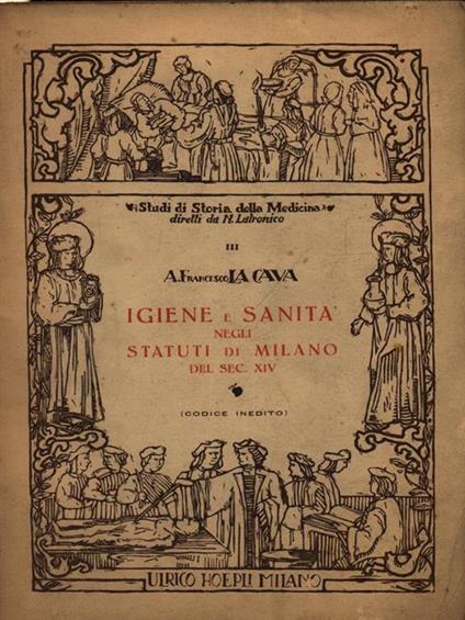 Igiene e sanita' negli Statuti di Milano - A. Francesco La Cava - copertina