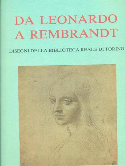 Da Leonardo a Rembrandt - Gianni Carlo Sciolla - copertina