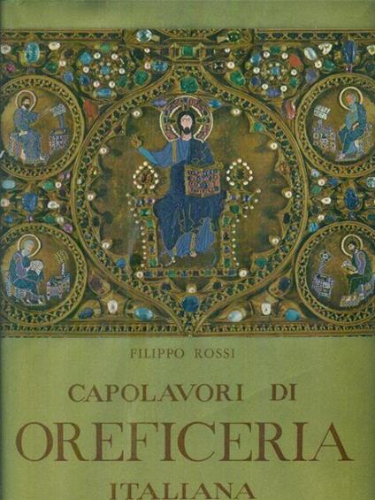 Capolavori di oreficeria italiana - Filippo Rossi - copertina