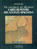 L' arte rupestre del levante spagnolo