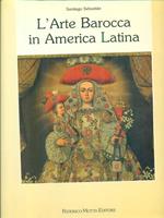L' Arte Barocca in America Latina