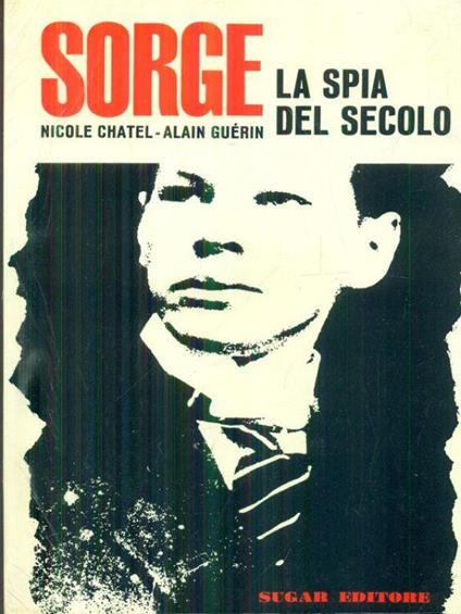 Sorge, la spia del secolo - Nicole Chatel - copertina