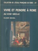 Vivre et peindre a Rome au XVIII siecle