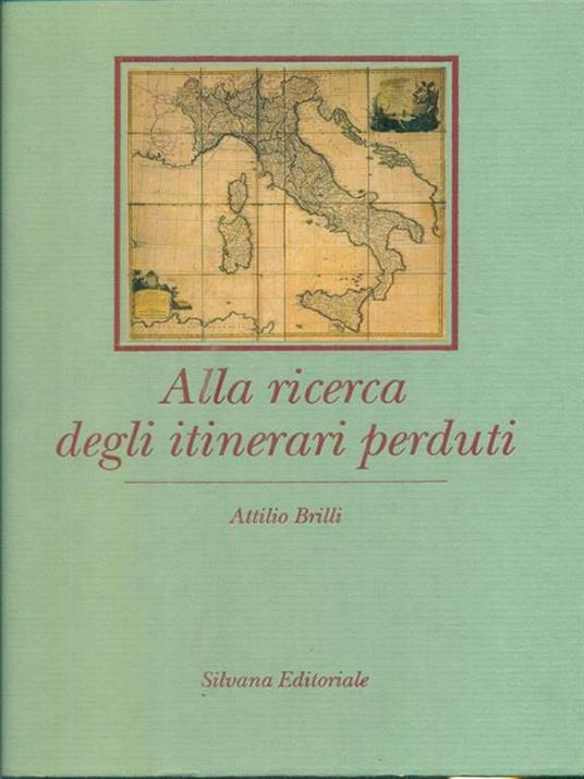   Alla ricerca degli itinerari perduti - Attilio Brilli - copertina