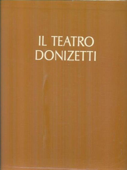 Il teatro Donizetti 2vv - Ermanno Comuzio - copertina