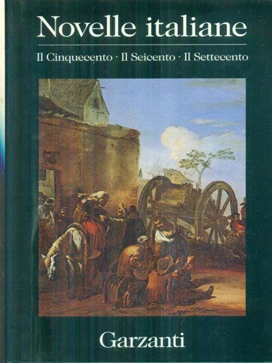 Novelle italiane Il Cinquecento Il Seicento Il Settecento - Marcello Ciccuto - copertina