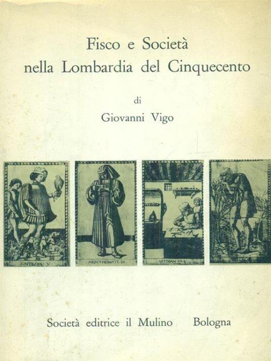 Fisco e società nella Lombardia del Cinquecento - Giovanni Vigo - copertina