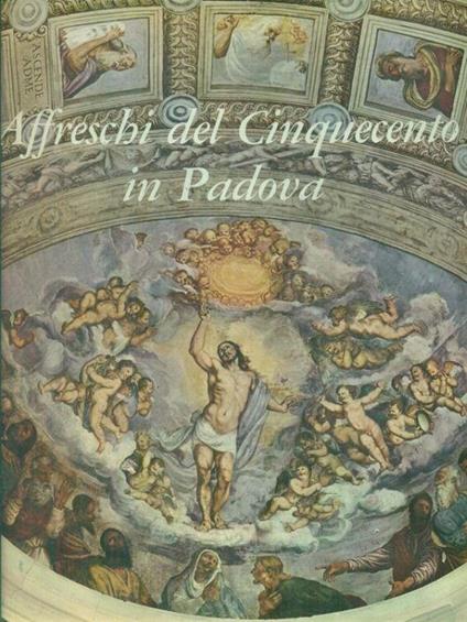 Affreschi del Cinquecento in Padova - Lucio Grossato - copertina