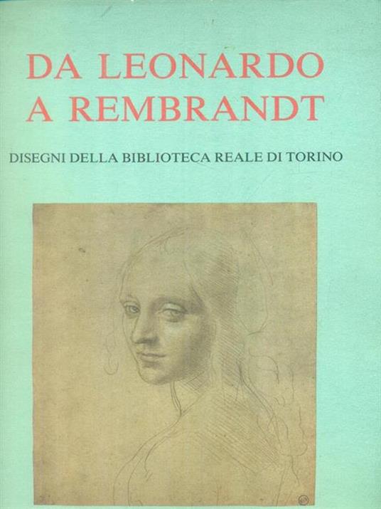   Da Leonardo a Rembrandt - Gianni Carlo Sciolla - copertina
