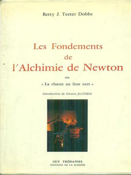 Les fondements de l'Alchimie de Newton - Betty J. Teeter Dobbs - copertina