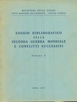 Saggio bibliografico sulla Seconda Guerra Mondiale e conflitti successivi vol. V