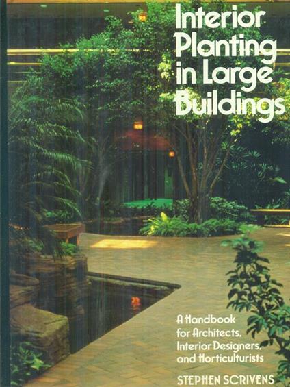 Interior planting in large buildings - Stephen Scrivens - copertina