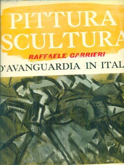 Pittura e scultura in Italia 1890-1960 - Raffaele Carrieri - copertina