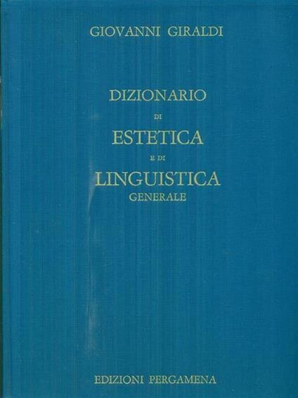 Dizionario di estetica e di linguistica generale - Giovanni Giraldi - copertina