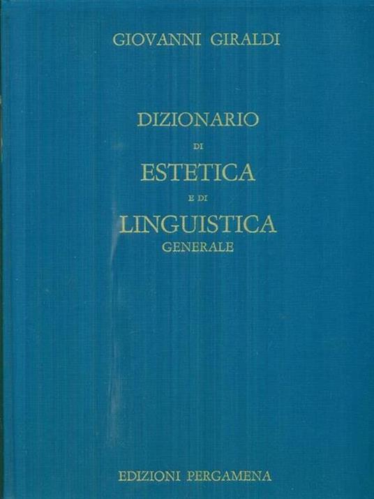 Dizionario di estetica e di linguistica generale - Giovanni Giraldi - copertina
