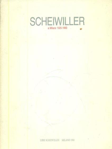 Scheiwiller a Milano 1925-1983 - copertina