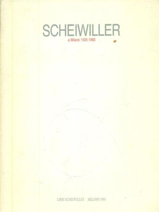 Scheiwiller a Milano 1925-1983 - copertina