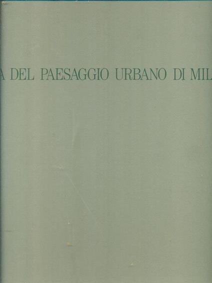 Storia del paesaggio urbano di Milano - Virgilio Vercelloni - copertina