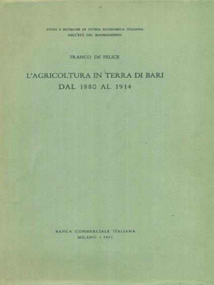 L' agricoltura in terra di Bari dal 1880 al 1914 - Franco De Felice - copertina