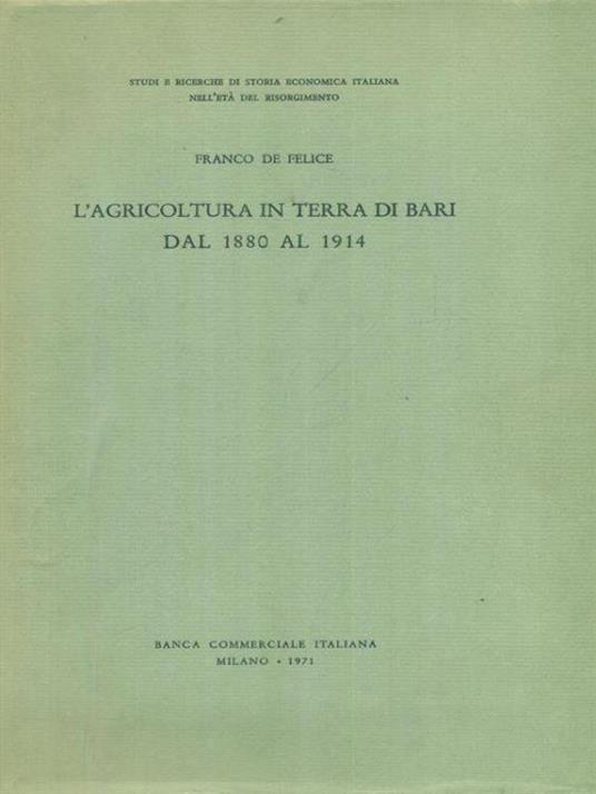 L' agricoltura in terra di Bari dal 1880 al 1914 - Franco De Felice - copertina